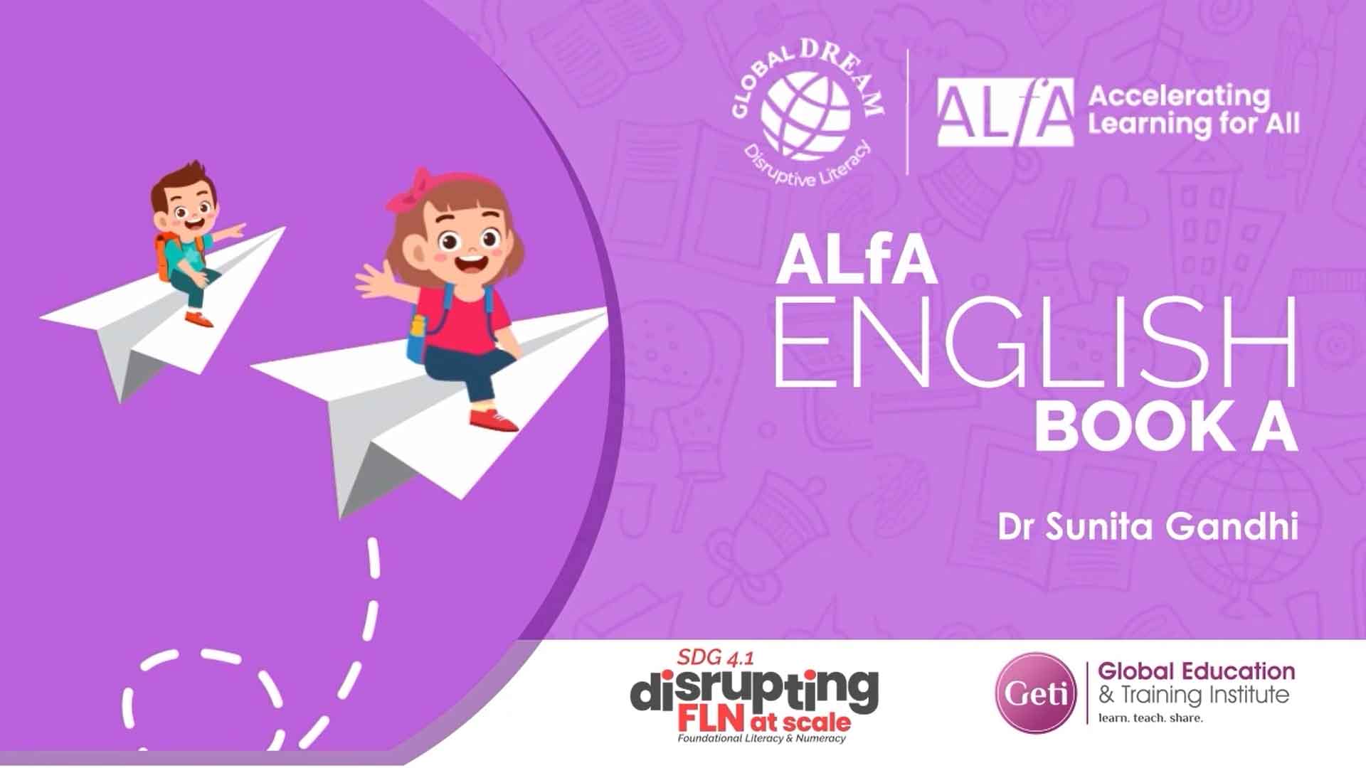 ALfA Disruptive Literacy, Working Even for\n                                    3-Year-Olds